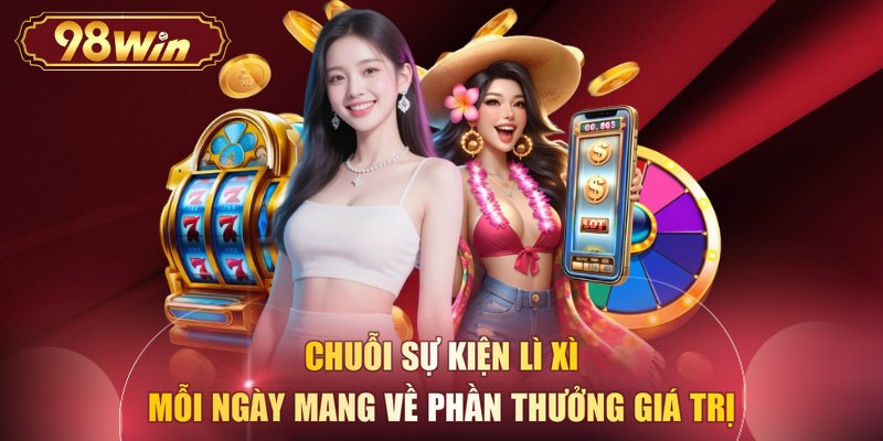 Chuỗi sự kiện lì xì mỗi ngày mang về phần thưởng giá trị