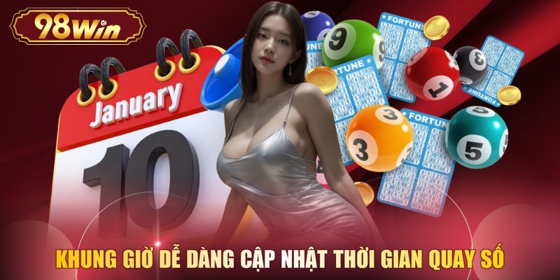 Khung giờ dễ dàng cập nhật thời gian quay số